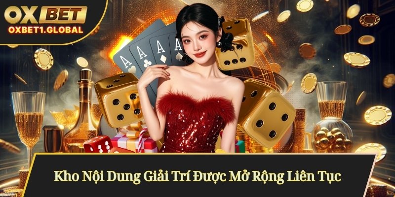 Kho Nội Dung Giải Trí Được Mở Rộng Liên Tục